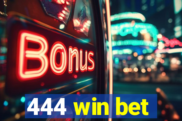 444 win bet